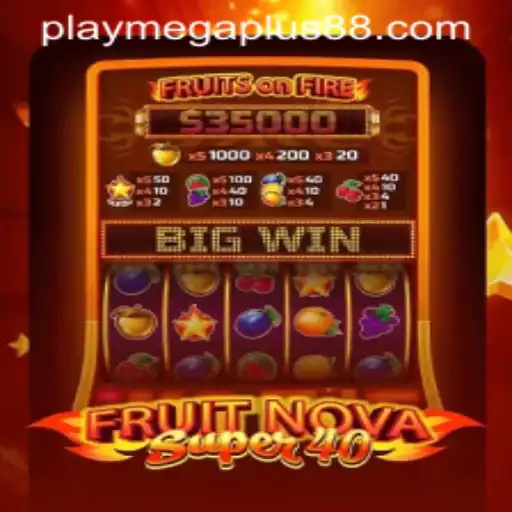 Explore the Exciting World of FruitNovaSuper40 with MEGAPLUS88