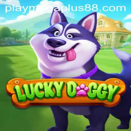 Unleashing Fun with LuckyDoggy and MEGAPLUS88